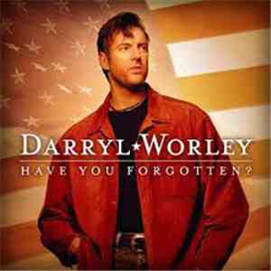 Darryl Worley - Have You Forgotten download mp3 flac