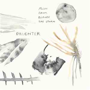 Daughter  - Music From Before The Storm download mp3 flac