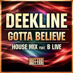 Deekline Feat. B Live - Gotta Believe (House Mix) download mp3 flac