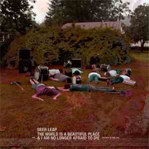 Deer Leap, The World Is A Beautiful Place & I Am No Longer Afraid To Die - Are Here To Help You download mp3 flac
