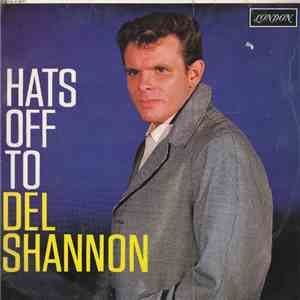 Del Shannon - Hats Off To Del Shannon download free