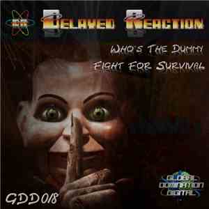 Delayed Reaction - Who's The Dummy / Fight For Survival download free