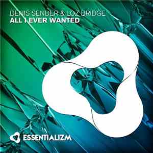Denis Sender & Loz Bridge - All I Ever Wanted download mp3 flac