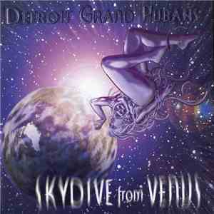 Detroit Grand Pubahs - Skydive From Venus download mp3 flac
