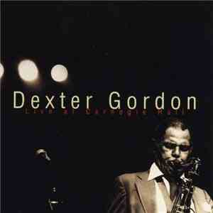 Dexter Gordon - Live At Carnegie Hall download mp3 flac