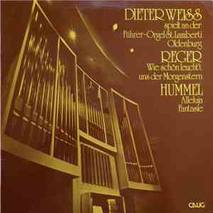 Dieter Weiss , Reger, Hummel - Spielt An Der Führer-Orgel St. Lamberti Oldenburg download free