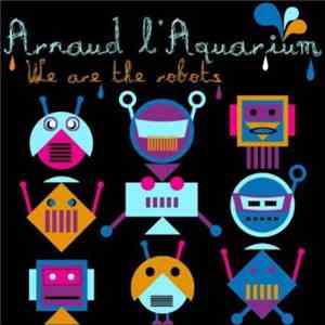 DJ Aquarium - We Are The Robots download free
