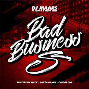DJ Maars, Steppa Style, MC Soom-T, Fleck , Bazza Ranks, Origin One - Bad Business download free