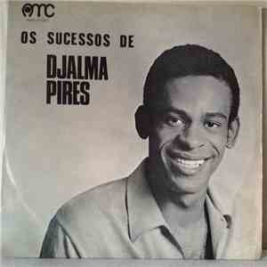 Djalma Pires - Os Sucessos De Djalma Pires download free