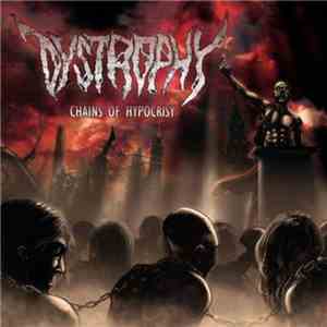 Dystrophy  - Chains Of Hypocrisy download free