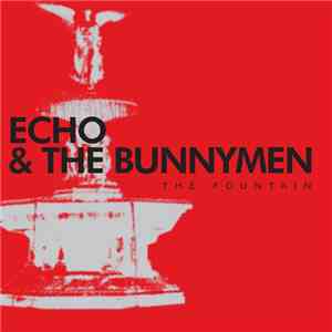 Echo & The Bunnymen - The Fountain download mp3 flac