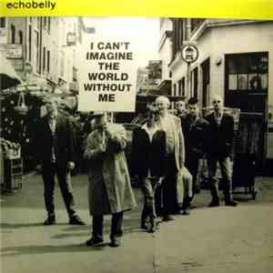 Echobelly - I Can't Imagine The World Without Me download free