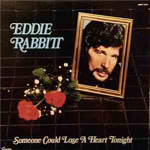Eddie Rabbitt - Someone Could Lose A Heart Tonight download mp3 flac