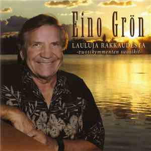 Eino Grön - Lauluja Rakkaudesta -Vuosikymmenten Suosikit download mp3 flac