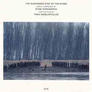 Eleni Karaindrou - The Suspended Step Of The Stork download mp3 flac