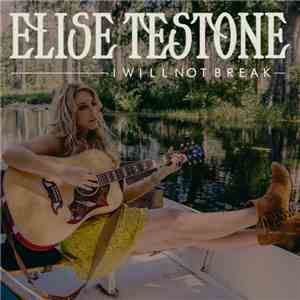 Elise Testone - I Will Not Break download free