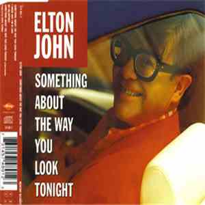 Elton John - Something About The Way You Look Tonight download mp3 flac