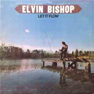 Elvin Bishop - Let It Flow download mp3 flac