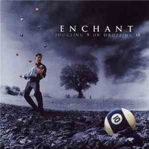 Enchant - Juggling 9 Or Dropping 10 download free