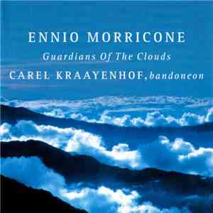 Ennio Morricone - Carel Kraayenhof - Guardians Of The Clouds download free