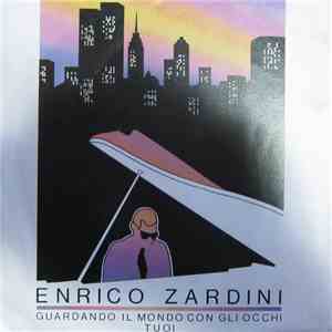 Enrico Zardini - Guardando Il Mondo Con Gli Occhi Tuoi download mp3 flac