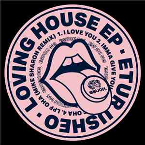 Etur Usheo - Loving House EP download mp3 flac
