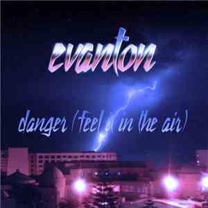 Evanton - Danger (Feel It In The Air) download free