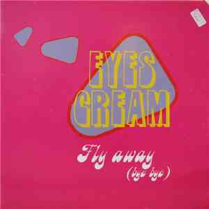 Eyes Cream - Fly Away (Bye Bye) download mp3 flac