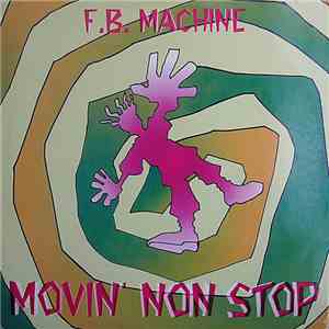 F.B. Machine - Movin' Non Stop download mp3 flac