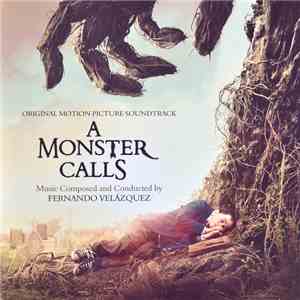 Fernando Velázquez - A Monster Calls (Original Motion Picture Soundtrack) download mp3 flac