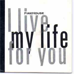 Firehouse  - I Live My Life For You download free