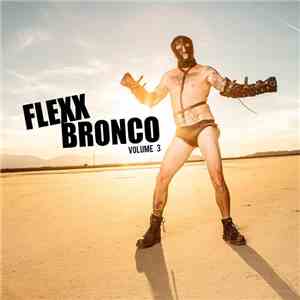 Flexx Bronco - Volume 3 download mp3 flac