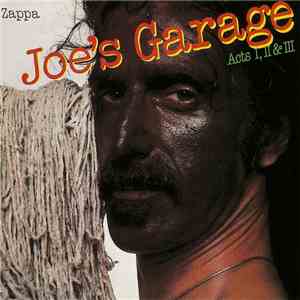 Frank Zappa - Joe's Garage Acts I, II & III download mp3 flac