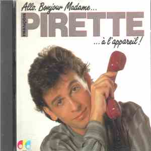 François Pirette - Allo Bonjour Madame... François Pirette à l'Appareil download free