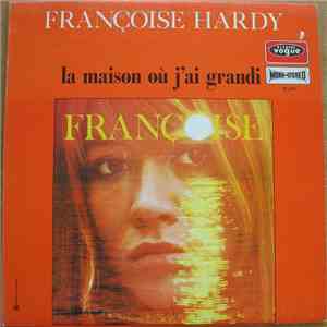 Françoise Hardy - La Maison Où J'ai Grandi download mp3 flac