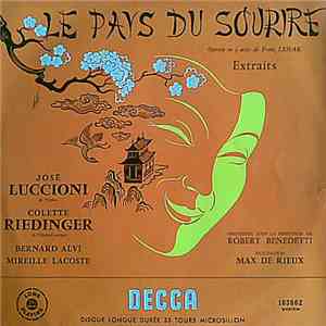 Franz Lehar - José Luccioni, Colette Riedinger, Bernard Alvi, Mireille Lacoste, Robert Benedetti, Orchestre De Robert Benedetti, Max De Rieux - Le Pays Du Sourire - Opérette En 3 Actes - Extraits download mp3 flac