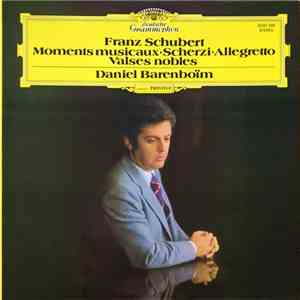 Franz Schubert, Daniel Barenboïm - Moments Musicaux - Scherzi - Allegretto - Valses Nobles download mp3 flac