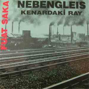 Fuat Saka - Nebengleis - Kenardaki Ray download mp3 flac