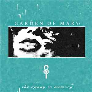 Garden Of Mary - The Agony In Memory download free