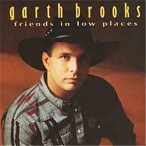 Garth Brooks - Friends In Low Places download free