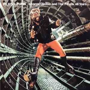 George Clinton And The P-Funk All Stars - Plush Funk download free