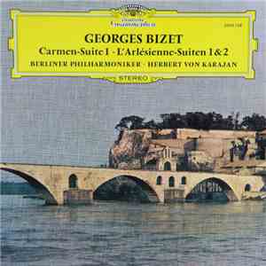 Georges Bizet / Berliner Philharmoniker, Herbert von Karajan - Carmen-Suite 1 • L'Arlésienne - Suiten 1 & 2 download mp3 flac