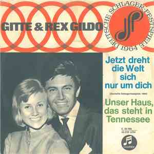 Gitte & Rex Gildo - Jetzt Dreht Die Welt Sich Nur Um Dich / Unser Haus, Das Steht In Tennessee download free