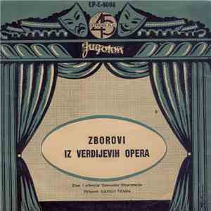 Giuseppe Verdi - Zbor I Orkestar Slovenske Filharmonije Dirigent: Danilo Švara - Zborovi Iz Verdijevih Opera download mp3 flac