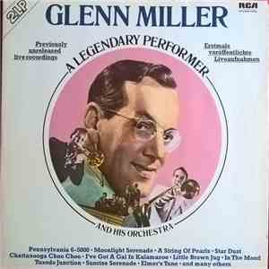 Glenn Miller And His Orchestra - A Legendary Performer download free