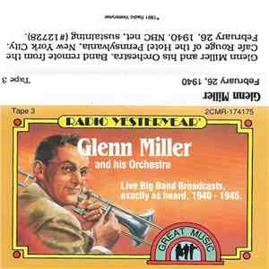 Glenn Miller And His Orchestra - Glenn Miller: February 26,1940 Tape 3 download mp3 flac