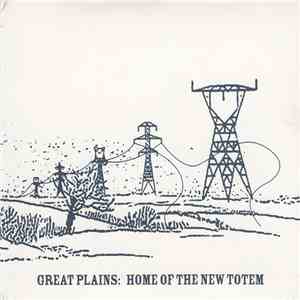Great Plains  - Home Of The New Totem download mp3 flac