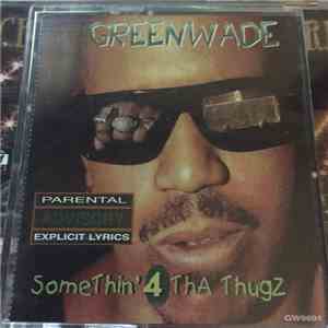 Greenwade - Somethin' 4 Tha Thugz download free