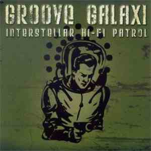 Groove Galaxi - Interstellar Hi-Fi Patrol download mp3 flac