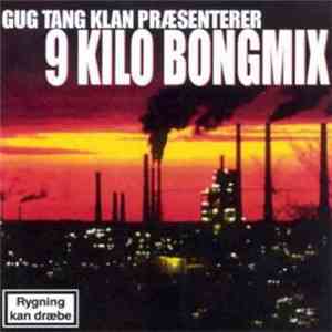 Gug Tang Klan - Præsenterer 9 Kilo Bongmix download mp3 flac